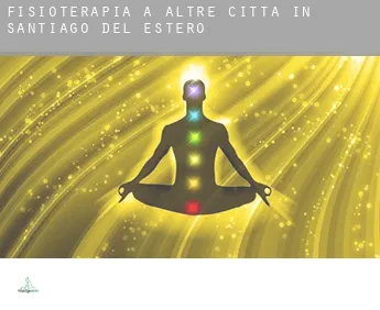 Fisioterapia a  Altre città in Santiago del Estero