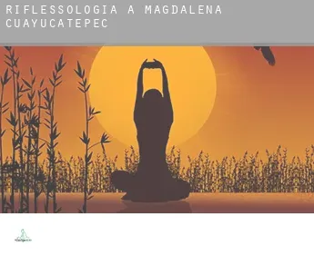 Riflessologia a  Magdalena Cuayucatepec