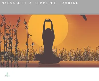 Massaggio a  Commerce Landing