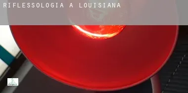 Riflessologia a  Louisiana