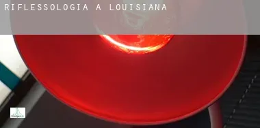 Riflessologia a Louisiana